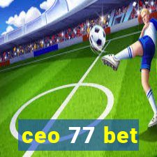 ceo 77 bet